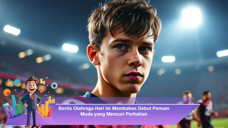 Berita-Olahraga-Hari-Ini-Membahas-Debut-Pemain-Muda-yang-Mencuri-Perhatian