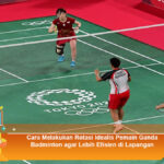 Cara-Melakukan-Rotasi-Idealis-Pemain-Ganda-Badminton-agar-Lebih-Efisien-di-Lapangan