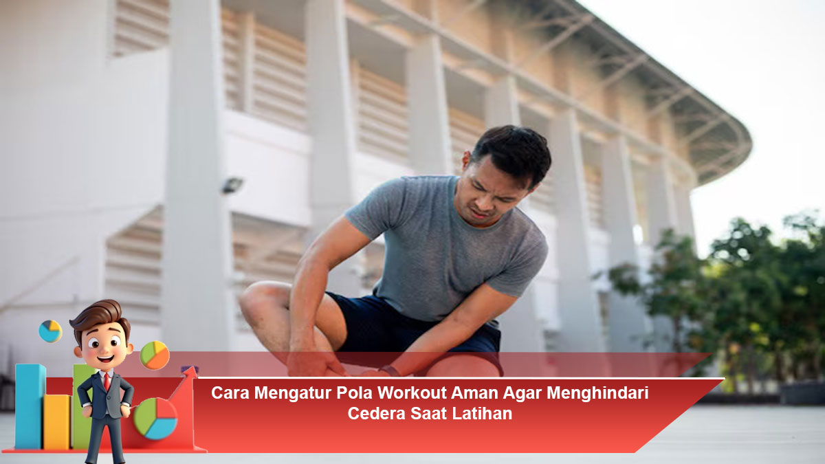 Cara-Mengatur-Pola-Workout-Aman-Agar-Menghindari-Cedera-Saat-Latihan