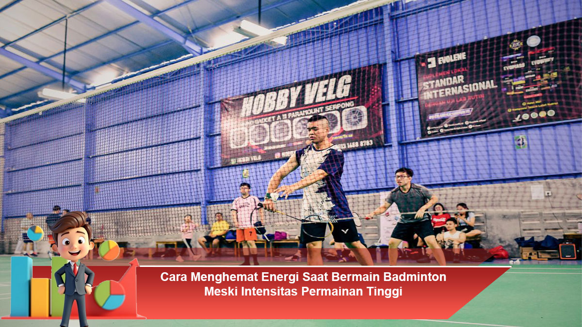 Cara-Menghemat-Energi-Saat-Bermain-Badminton-Meski-Intensitas-Permainan-Tinggi