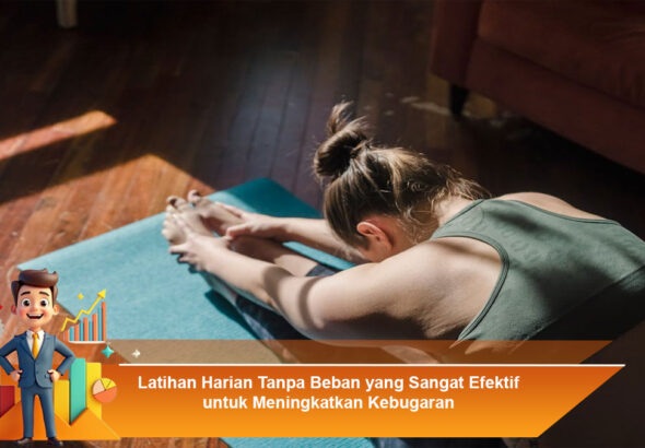Latihan-Harian-Tanpa-Beban-yang-Sangat-Efektif-untuk-Meningkatkan-Kebugaran