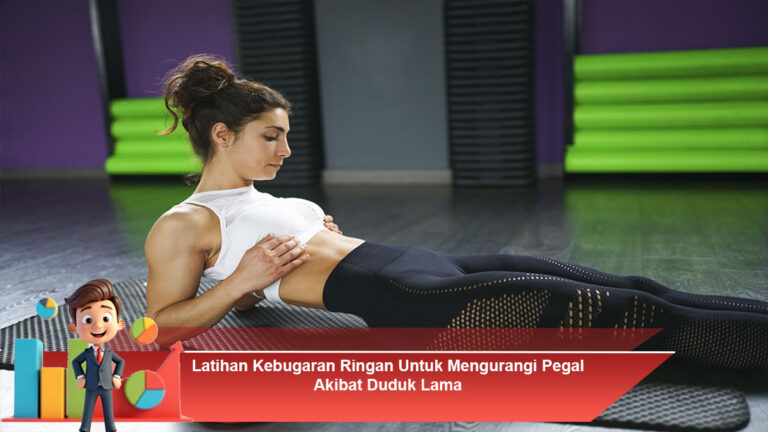 Latihan-Kebugaran-Ringan-Untuk-Mengurangi-Pegal-Akibat-Duduk-Lama