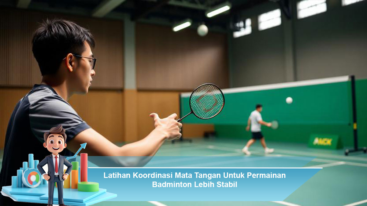 Latihan-Koordinasi-Mata-Tangan-Untuk-Permainan-Badminton-Lebih-Stabil
