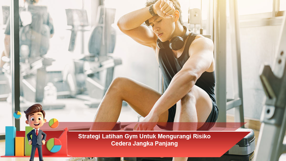 Strategi-Latihan-Gym-Untuk-Mengurangi-Risiko-Cedera-Jangka-Panjang