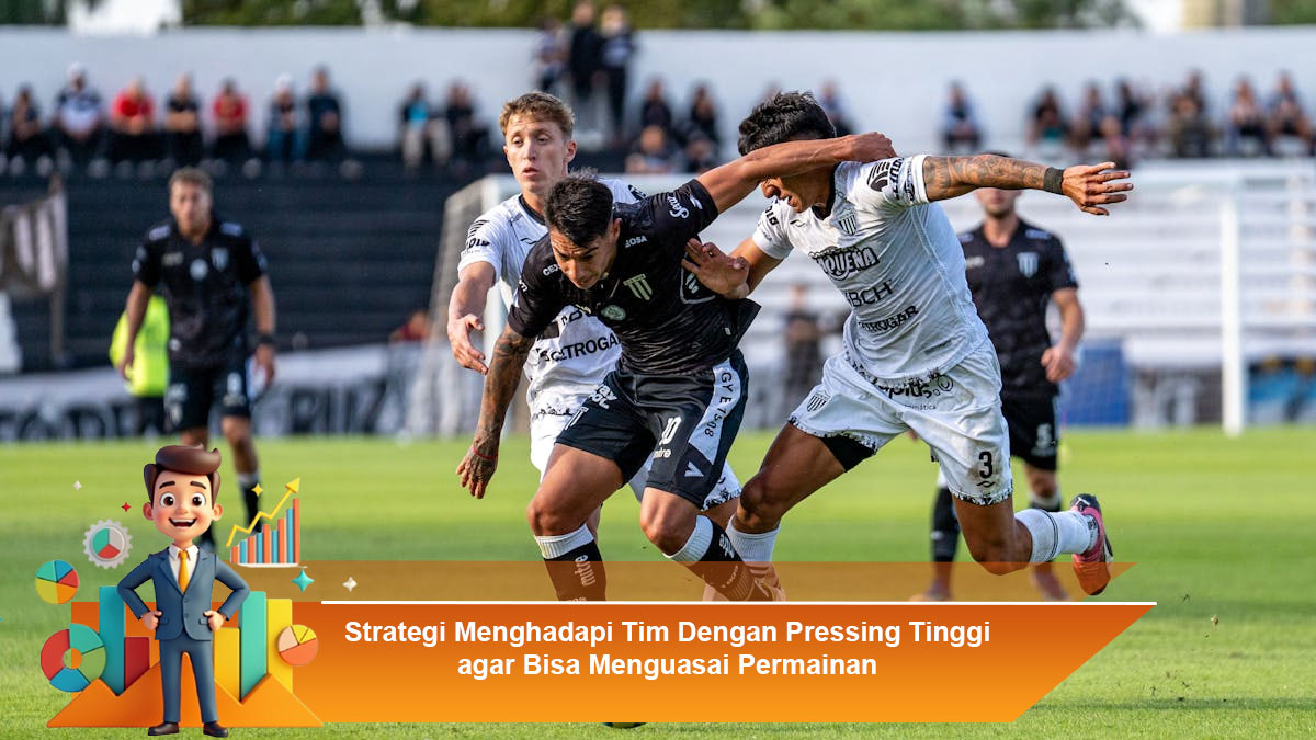 Strategi-Menghadapi-Tim-Dengan-Pressing-Tinggi-agar-Bisa-Menguasai-Permainan