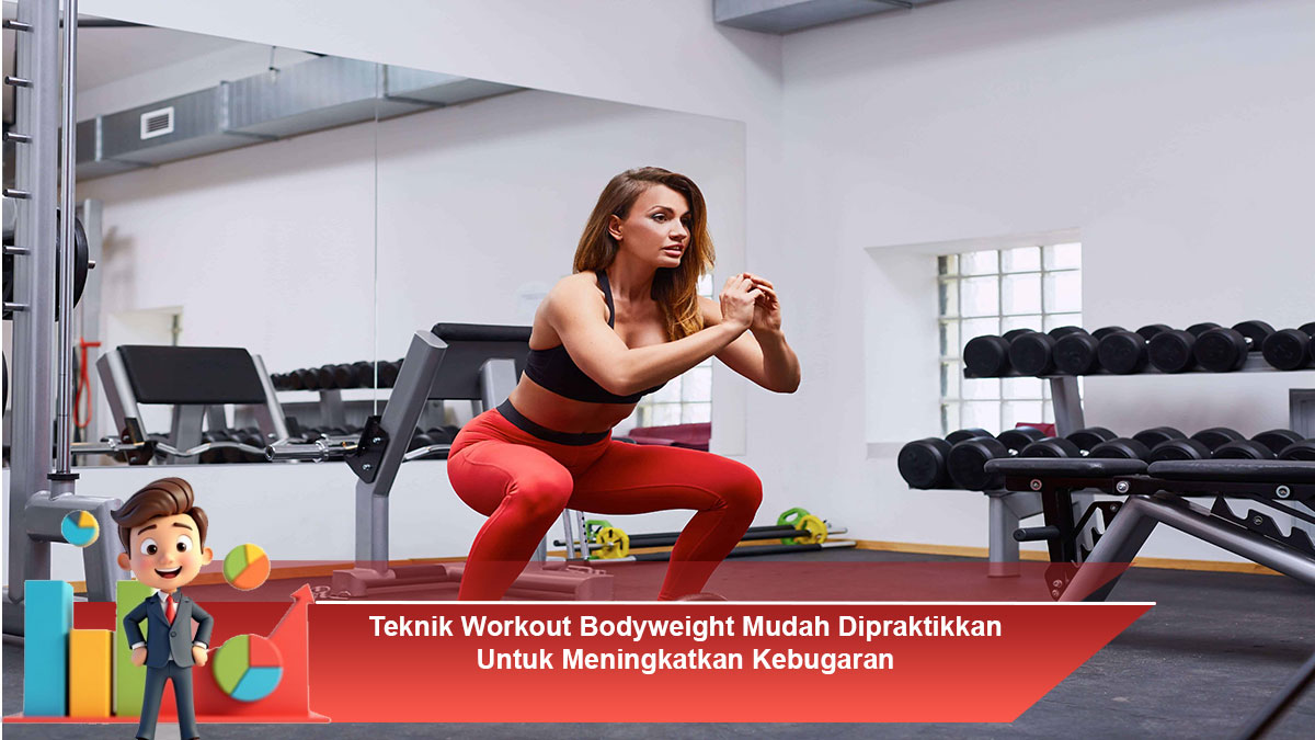 Teknik-Workout-Bodyweight-Mudah-Dipraktikkan-Untuk-Meningkatkan-Kebugaran