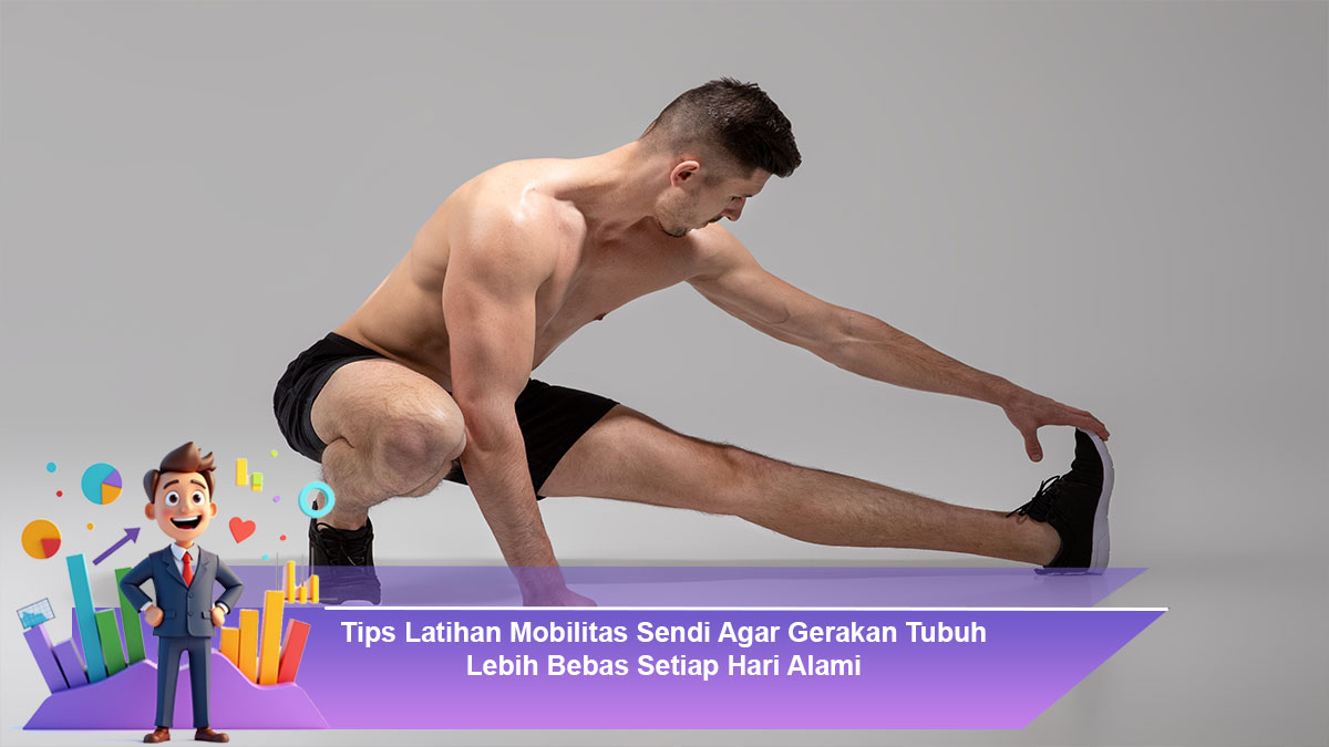 Tips-Latihan-Mobilitas-Sendi-Agar-Gerakan-Tubuh-Lebih-Bebas-Setiap-Hari-Alami