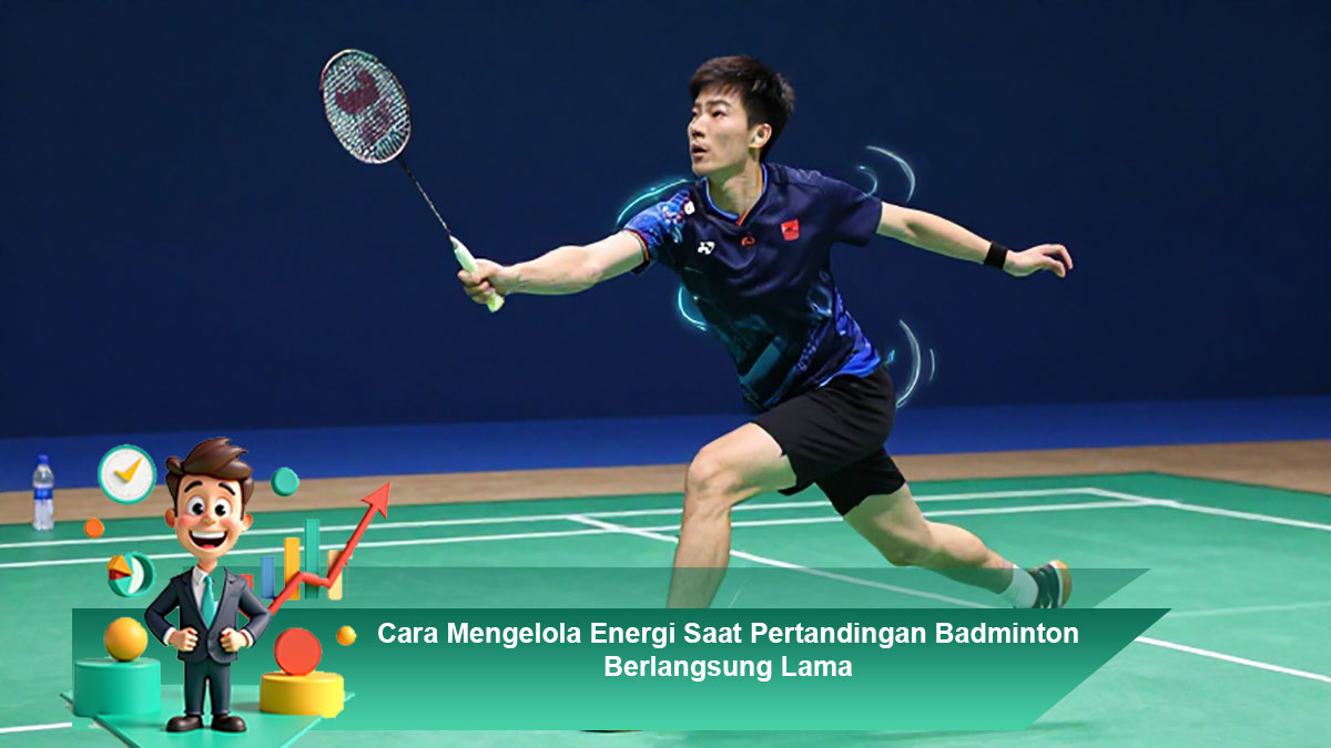 Cara-Mengelola-Energi-Saat-Pertandingan-Badminton-Berlangsung-Lama