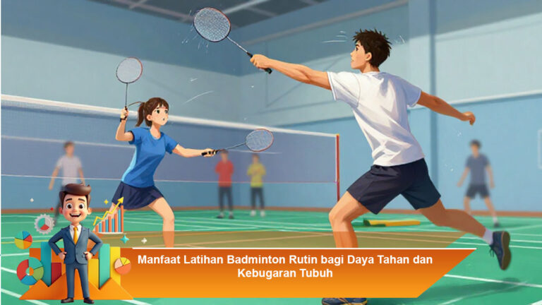 Manfaat-Latihan-Badminton-Rutin-bagi-Daya-Tahan-dan-Kebugaran-Tubuh