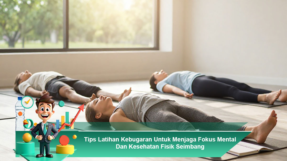 Tips-Latihan-Kebugaran-Untuk-Menjaga-Fokus-Mental-Dan-Kesehatan-Fisik-Seimbang